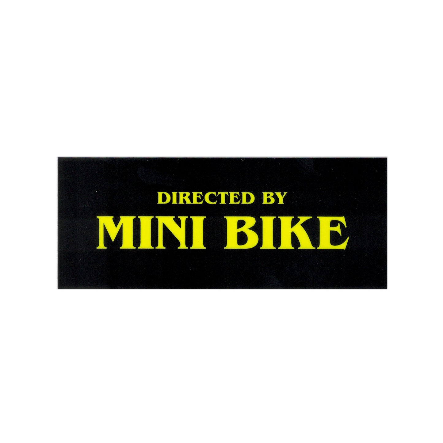 Directed By Mini Bike