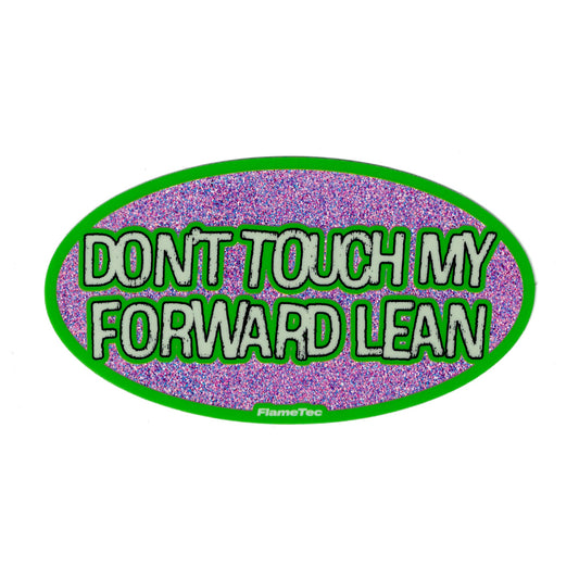 Don't Touch My Forward Lean